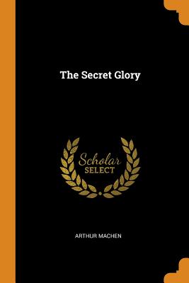 The Secret Glory