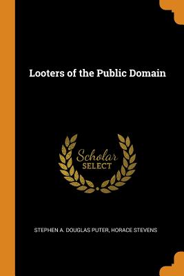 Looters of the Public Domain