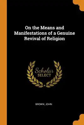 On the Means and Manifestations of a Genuine Revival of Religion