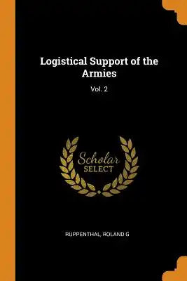 Logistical Support of the Armies: Vol. 2