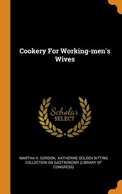 Cookery for Working-Men's Wives