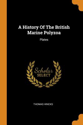 A History of the British Marine Polyzoa: Plates