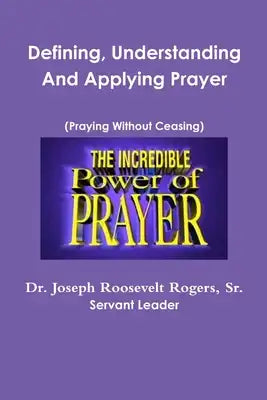 Defining, Understanding And Applying Prayer