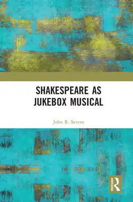 Shakespeare as Jukebox Musical