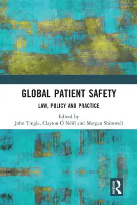 Global Patient Safety: Law, Policy and Practice