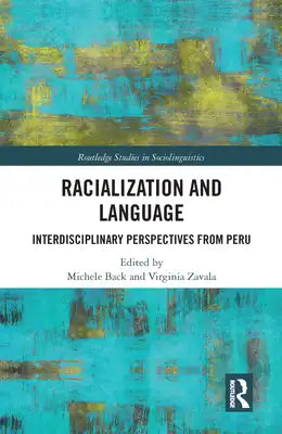 Racialization and Language: Interdisciplinary Perspectives from Perú