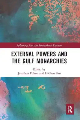 External Powers and the Gulf Monarchies