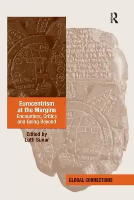 Eurocentrism at the Margins: Encounters, Critics and Going Beyond