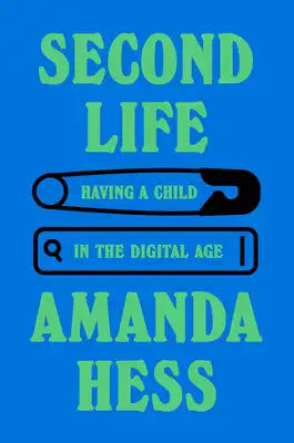 Second Life: Having a Child in the Digital Age