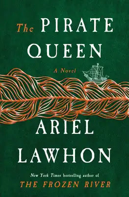 The Pirate Queen: A Novel from the New York Times Bestselling Author of the Frozen River