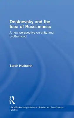 Dostoevsky and The Idea of Russianness: A New Perspective on Unity and Brotherhood