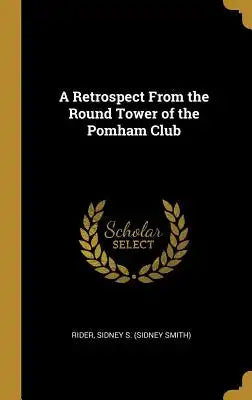 A Retrospect From the Round Tower of the Pomham Club