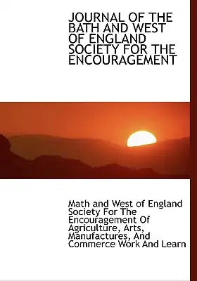 Journal of the Bath and West of England Society for the Encouragement