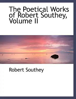 The Poetical Works of Robert Southey, Volume II