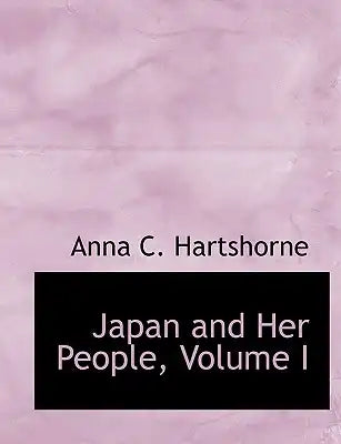 Japan and Her People, Volume I