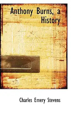 Anthony Burns: A History