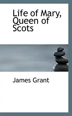 Life of Mary, Queen of Scots