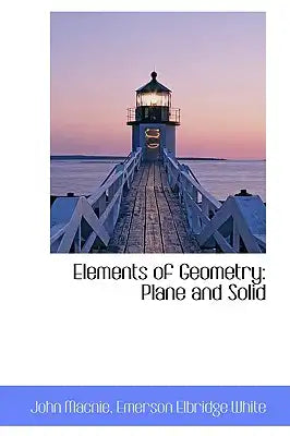 Elements of Geometry: Plane and Solid
