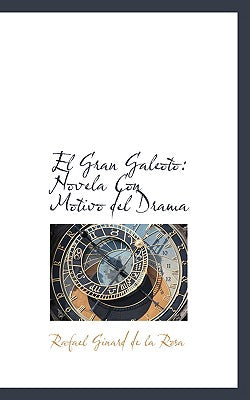 El Gran Galeoto: Novela Con Motivo del Drama