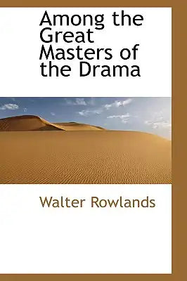 Among the Great Masters of the Drama