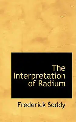 The Interpretation of Radium