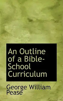An Outline of a Bible-School Curriculum