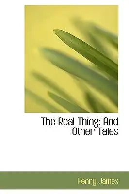 The Real Thing: And Other Tales