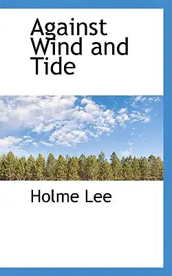 Against Wind and Tide