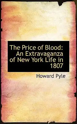 The Price of Blood: An Extravaganza of New York Life in 1807