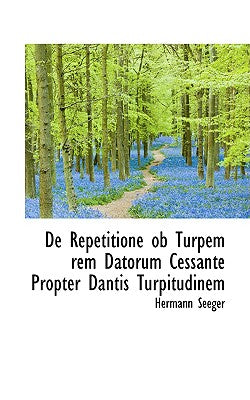 de Repetitione OB Turpem Rem Datorum Cessante Propter Dantis Turpitudinem