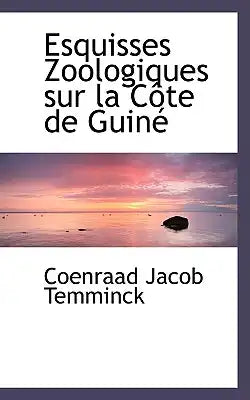 Esquisses Zoologiques Sur La C Te de Guin