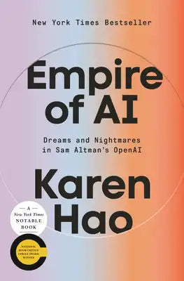 Empire of AI: Dreams and Nightmares in Sam Altman's OpenAI