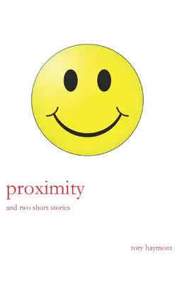 Proximity: and two short stories