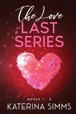 The Love at Last Series: The Complete Love at Last Series, Books 1 - 3