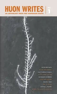 Huon Writes: An anthology from the Tasmanian south