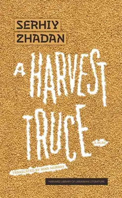 A Harvest Truce: A Play