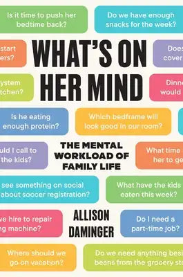 What's on Her Mind: The Mental Workload of Family Life