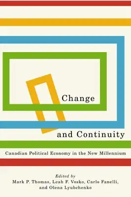 Change and Continuity: Canadian Political Economy in the New Millennium