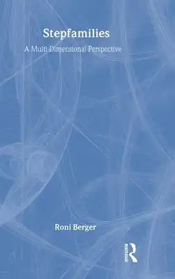 Stepfamilies: A Multi-Dimensional Perspective