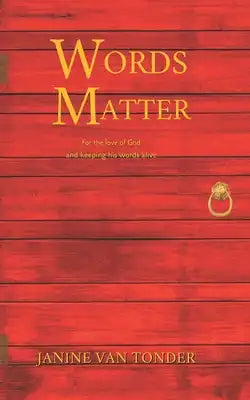 words matter: For the love of God and, keeping His words alive.