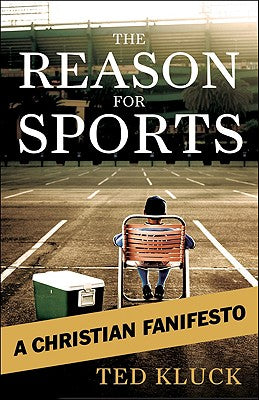 The Reason for Sports: A Christian Fanifesto