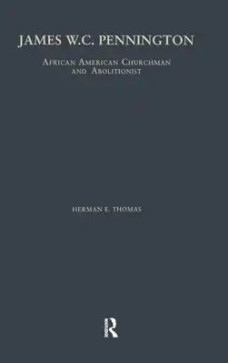 James W.C. Pennington: African American Churchman and Abolitionist