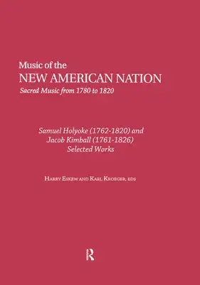 Samuel Holyoke (1762-1820) and Jacob Kimball (1761-1826): Selected Works
