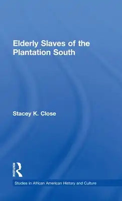 Elderly Slaves of the Plantation South