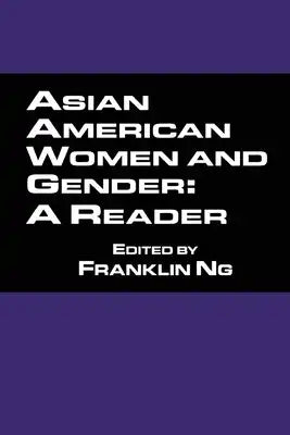 Asian American Women and Gender: A Reader