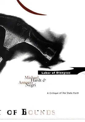 Labor of Dionysus: A Critique of the State-Form Volume 4