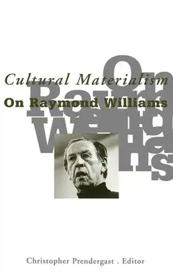 Cultural Materialism: On Raymond Williams Volume 9