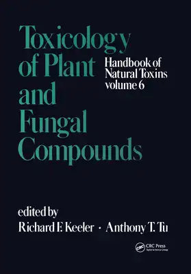 Handbook of Natural Toxins: Toxicology of Plant and Fungal Compounds
