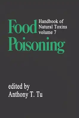 Handbook of Natural Toxins: Food Poisoning