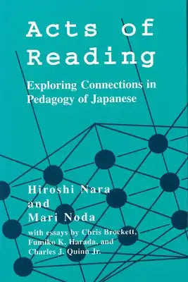 Acts of Reading: Exploring Connections in Pedagogy of Japanese